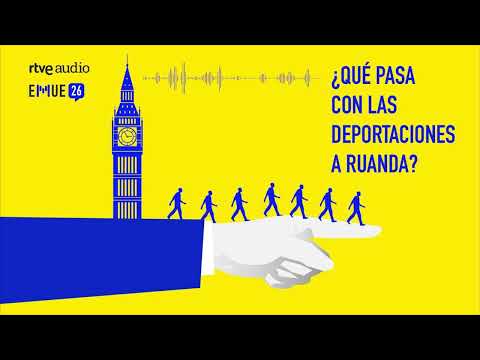 ¿QUÉ PASA con las DEPORTACIONES a RUANDA? | Esto MERECE una EXPLICACIÓN | PODCAST RNE