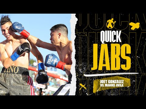 Quick Jabs | Joet Gonzalez vs. Manuel Avila