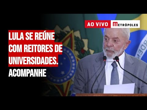 Lula se reúne com reitores de universidades