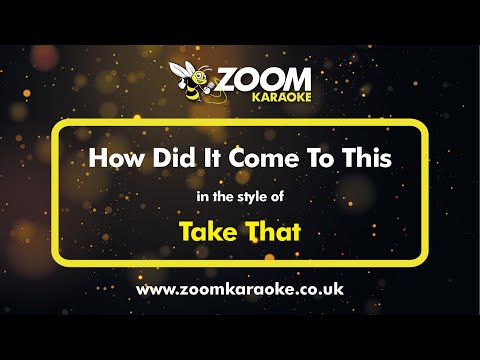 Take That – How Did It Come To This – Karaoke Version from Zoom Karaoke