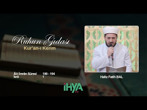 Hafız Fatih BAL | Ruhun Gıdası Kuran-ı Kerim