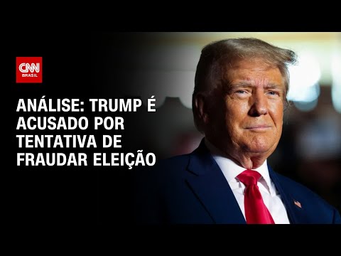 Análise: Trump é acusado por tentativa de fraudar eleição | WW
