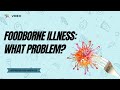 Understanding Foodborne Illnesses