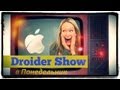 Droider Show #40.   ! Apple iTV