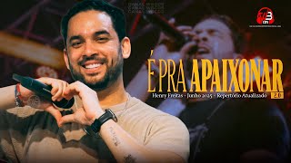 Henry Freitas Junho 2025 - Repertório Atualizado - É Pra Apaixonar 2.0 - Henry Freitas 2025