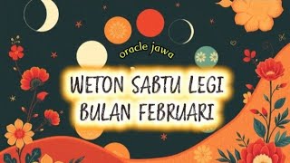 RAMALAN WETON SABTU LEGI BULAN FEBRUARI
