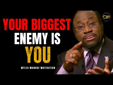 Your Biggest Enemy Is Yourself (Myles Munroe Motivation)