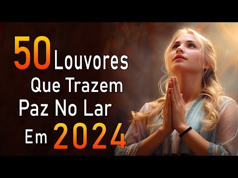 Louvores Que Trazem Milagres Da Sua Vida - As Melhores Músicas Gospel Para Ouvir 2023 - Com Letra