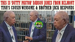 This Is Dutty Pastor Dabson James, Tina's  Brother Jack & Cousin Winsome Responds To Her