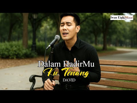 Dalam HadirMu Ku Tenang by David   || Lagu Rohani Kristen (Official Music Video)