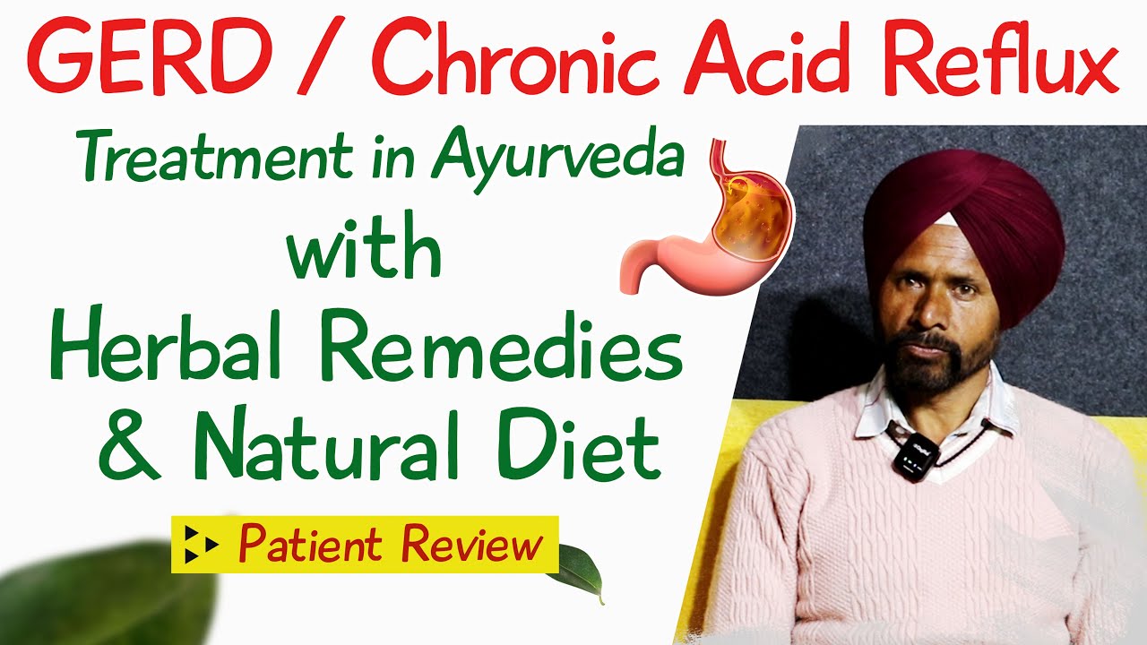 Watch Video Chronic Acid Reflux Treatment in Ayurveda with Herbal Remedies & Natural Diet