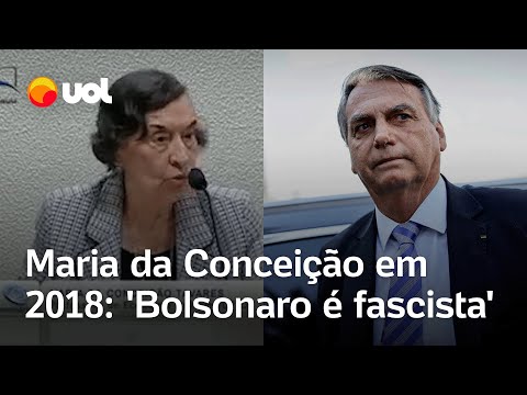 Maria da Conceição chamou Bolsonaro de fascista em 2018: 'Não é conservador, é fascista'