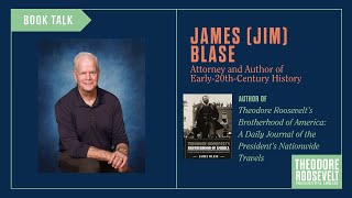 Book Talk: James Blase's Theodore Roosevelt's Brotherhood of America