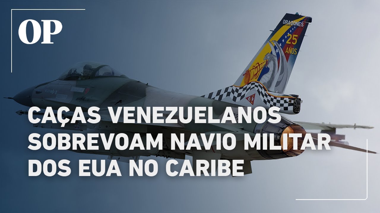Caças venezuelanos sobrevoam navio americano e EUA classificam ação como altamente provocativa
