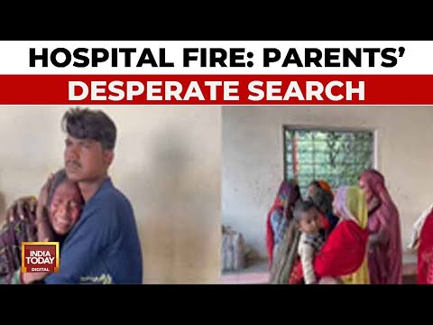 Tragic Fire At Jhansi Medical College: Parents Desperate For News Of Missing Children | India Today