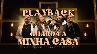 Aline Brasil, Anjos de Resgate - Guarda a Minha Casa (Playback)