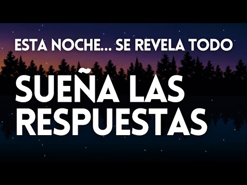 SUEÑA LAS RESPUESTAS ✨Hoy se revela TODO lo que necesitas saber✨ DUERME CONECTANDO con tu INTUICIÓN