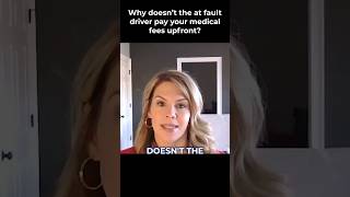 Why the At-Fault Driver’s Insurance Doesn’t Pay Your Medical Bills