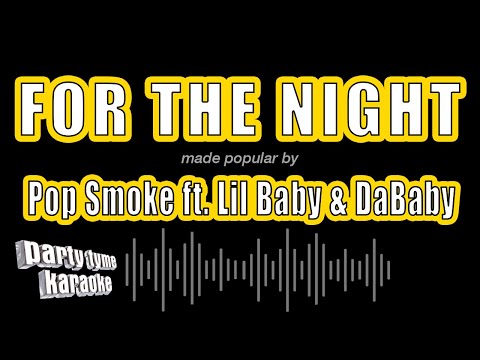 Pop Smoke ft. Lil Baby & DaBaby – For The Night (Karaoke Version)