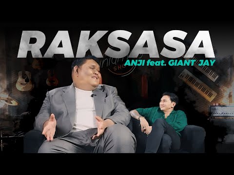 ANJI feat. GIANT JAY - RAKSASA | KASIH PANGGUNG