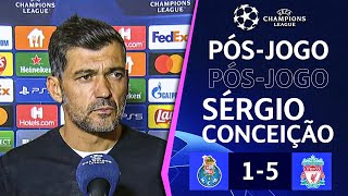 DECLARAÇÕES DE SÉRGIO CONCEIÇÃO APÓS DERROTA DE PORTO COM O LIVERPOOL