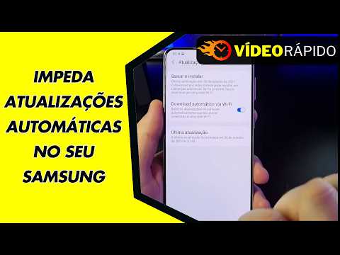 IMPEDA ATUALIZAÇÕES AUTOMÁTICAS NO SEU SAMSUNG