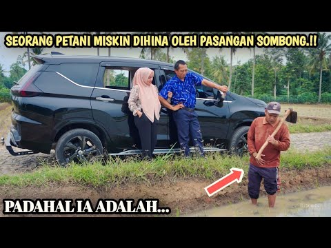 SEORANG PETANI MISKIN DIHINA OLEH PASANGAN SOMBONG KARENA BAU TANAH, PADAHAL IA ADALAH!!