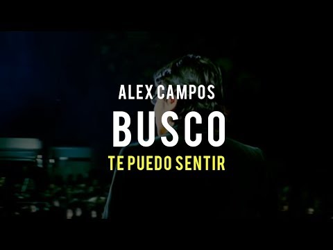 Busco (Te puedo sentir) - Alex Campos | Video Oficial