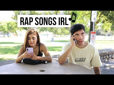 RAP SONGS IN REAL LIFE