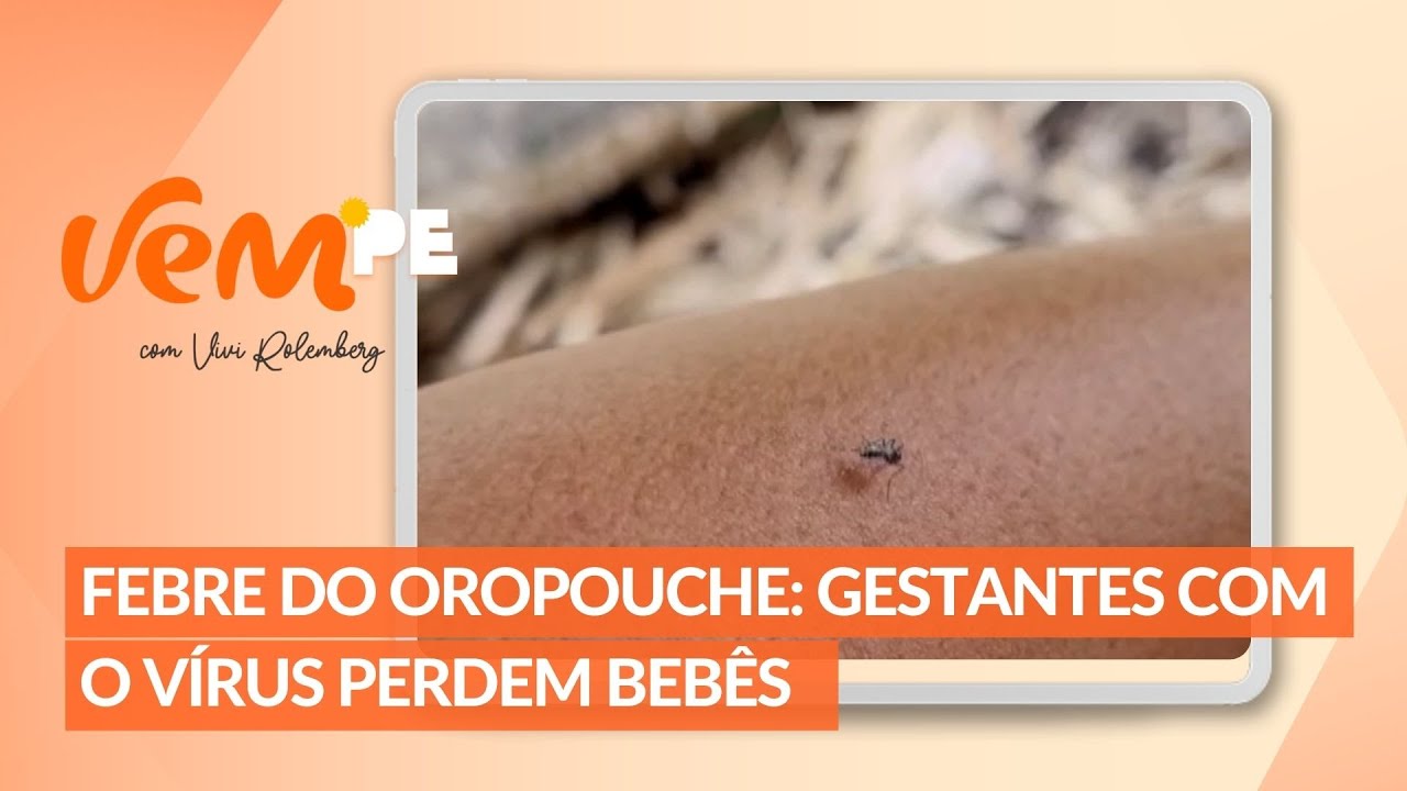 Gestantes diagnosticadas com a febre do Oropouche perdem bebês