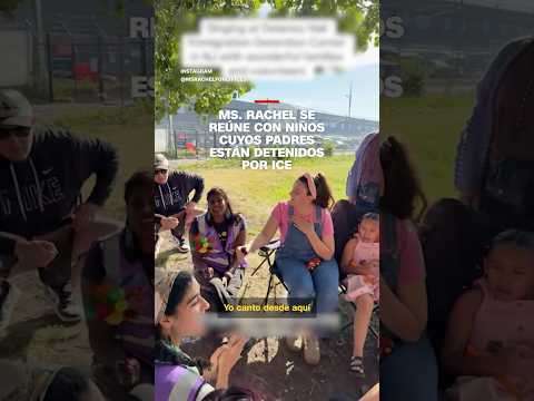Ms. Rachel se reúne con niños cuyos padres están detenidos por ICE