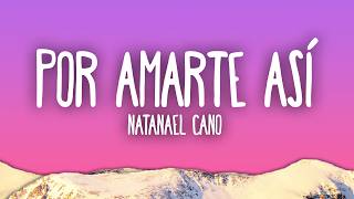 Natanael Cano - Por Amarte Así