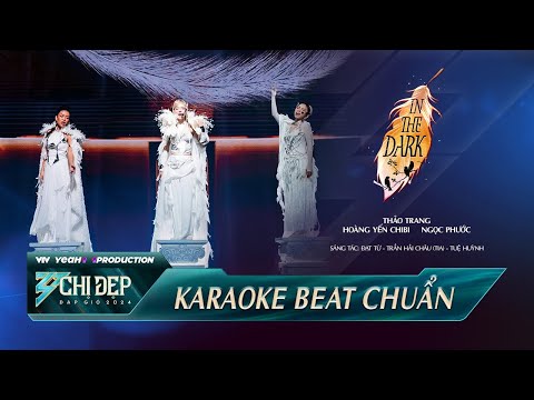 [KARAOKE] IN THE DARK - THẢO TRANG, NGỌC PHƯỚC, HOÀNG YẾN CHIBI | CÔNG DIỄN 5 | CĐĐG 2024