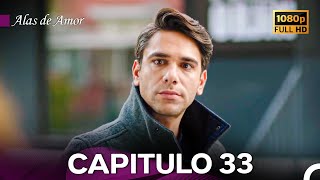 Alas de Amor Capitulo 33 (FULL HD) (Doblado en Español)