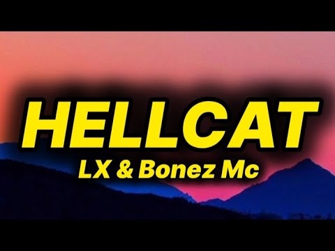 LX & Bonez MC - HELLCAT (lyrics/text)