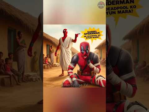 Gareeb Spider-Man Ne Deadpool Kyuin Mara Bhuri Tarah !!!! #shorts #spiderman #marvel #dc #avengers