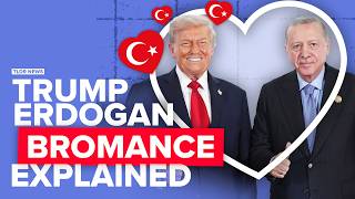Why Does Trump Love Erdoğan So Much?