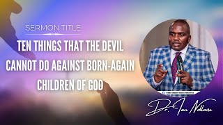 Ten things that the devil cannot do against born-again children of God