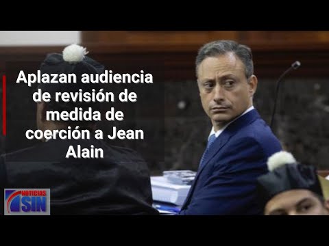 Aplazan audiencia de revisión de medida de coerción a Jean Alain