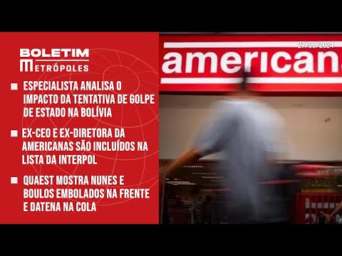 O impacto da tentativa de golpe na Bolívia; Ex-executivos da Americanas na lista da Interpol