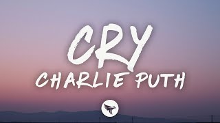 Charlie Puth – Cry (Lyrics)