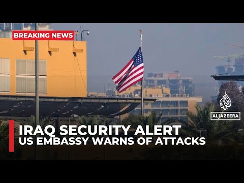 US embassy urges American citizens to leave Iraq immediately, warning of possible attacks