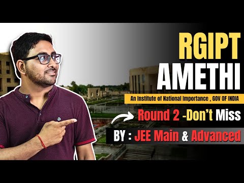 RGIPT Amethi Admission By JEE Mains & JEE Advanced Marks | Placement , Fees , Campus | Josaa 2025