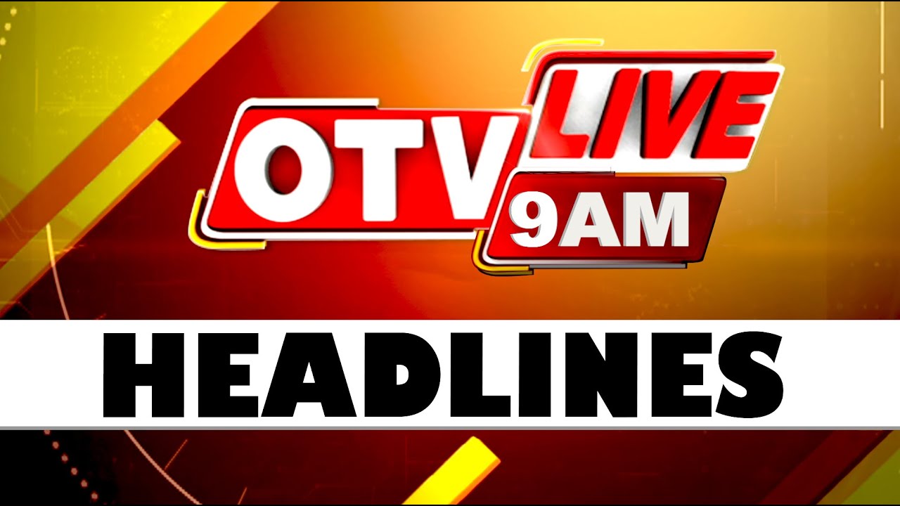 9AM Headlines । 2nd March 2025 OdishaTV OTV