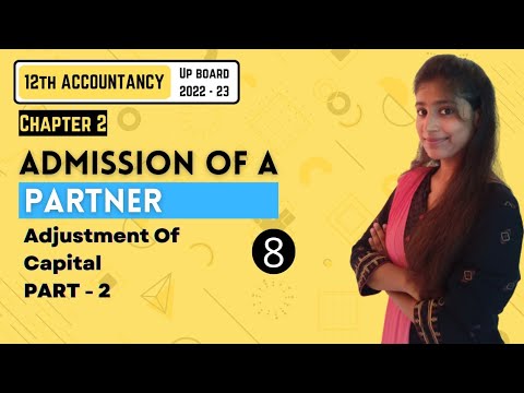 Chapter 2 | Admission Of A Partner | Part – 8 | Accounts | 12TH UP Board 2022-23