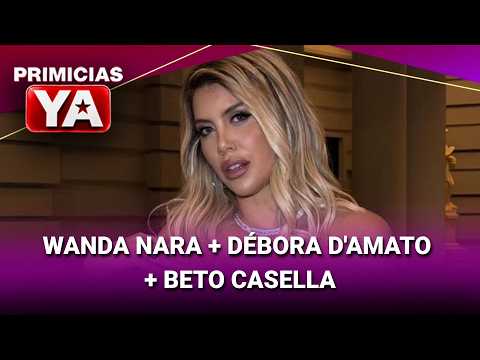 WANDA NARA + DÉBORA D'AMATO + BETO CASELLA #PrimiciasYa | Programa completo (31/07/26)