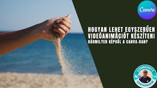 Hogyan lehet egyszerűen videóanimációt készíteni bármilyen képből a Canva-ban?