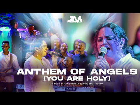 Anthem of Angels (You are Holy) feat. Martha Gordon-osagiede & Elisha Erese | Jesuslife Music |