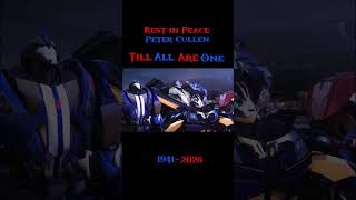 Rest in Peace Peter Cullen.”Till All Are One”.