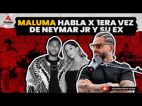 MALUMA HABLA POR PRIMERA VEZ DE NEYMAR JR & SU EX NOVIA (ALOFOKE SIN CENSURA)